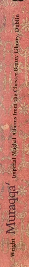 Muraqqa': Imperial Mughal Albums from the Chester Beatty Library by Wright
