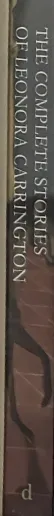 The Complete Stories of Leonora Carrington by Leonora Carrington