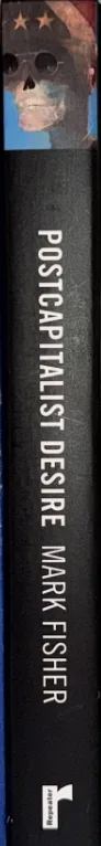 Postcapitalist Desire by Mark Fisher