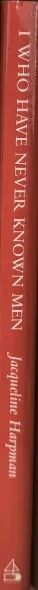 I Who Have Never Known Men by Jacqueline Harpman